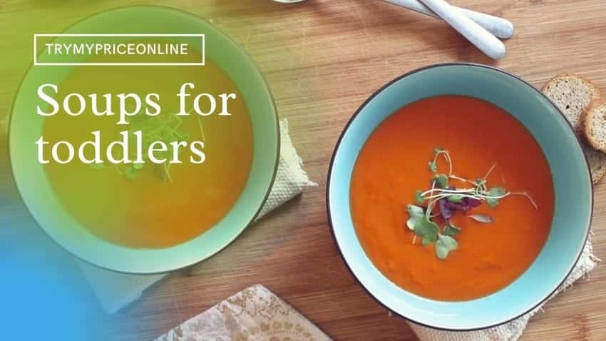 Best Soup for Kids | Soups for Toddlers