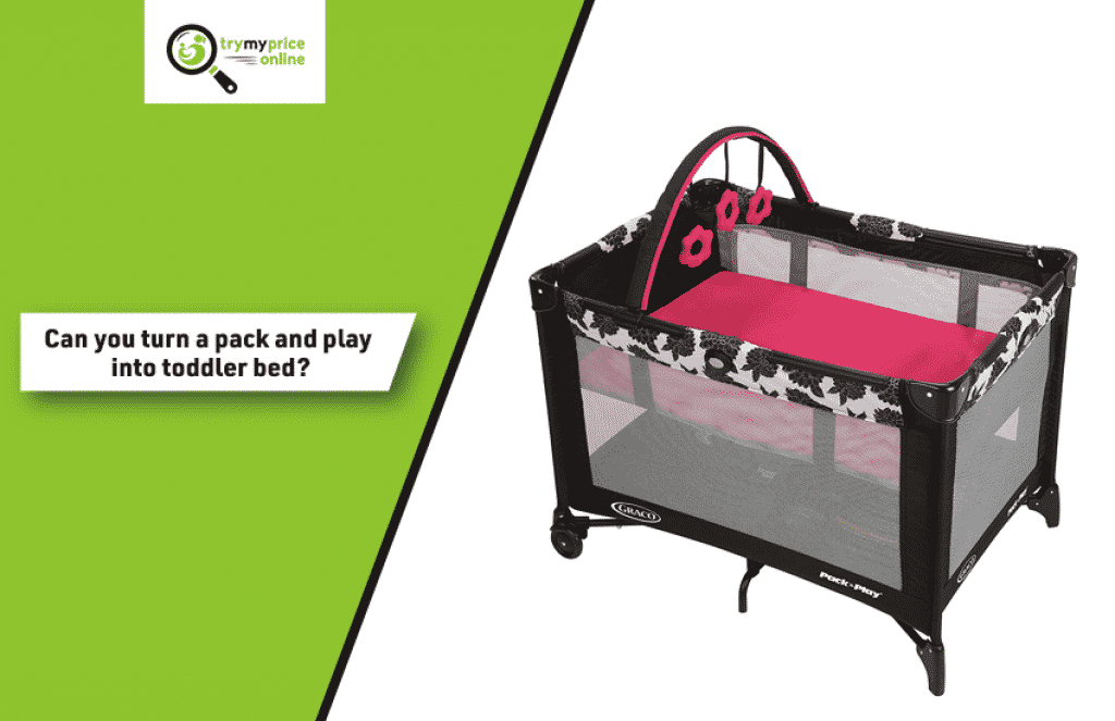 Can You Turn a Pack and Play into Toddler Bed? Try My Price Online