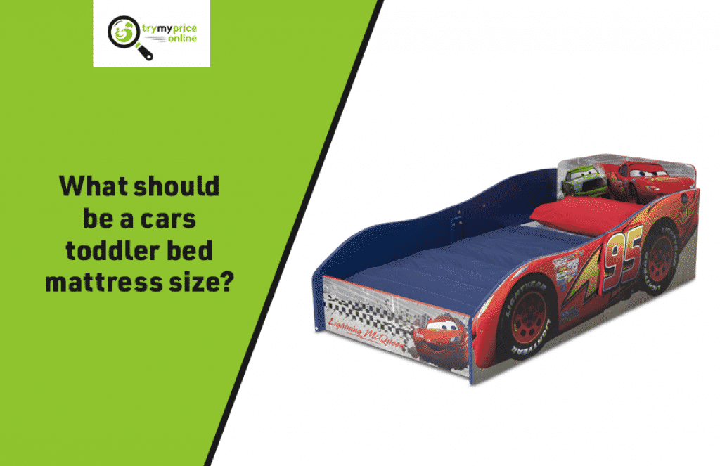 What Should Be a Cars Toddler Bed Mattress Size?