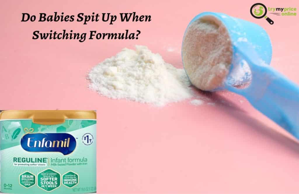 Do Babies Spit Up When Switching Formula? Try my price online
